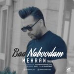 دانلود آهنگ مهران تاجیک به نام بد نبودم